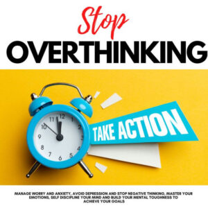 Stop overthinking cho bản thân được thoải mái hơn